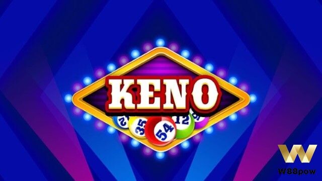 Chơi Keno tại nhà cái W88 sẽ mang đến cho bạn nhiều trải nghiệm thú vị