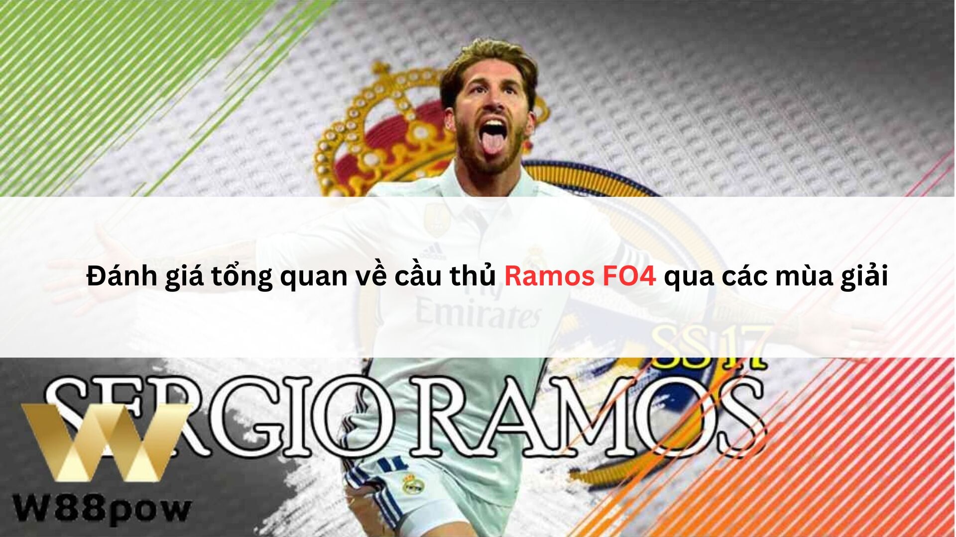 Đánh Giá Tổng Quan Về Cầu Thủ Ramos Fo4 Qua Các Mùa Giải