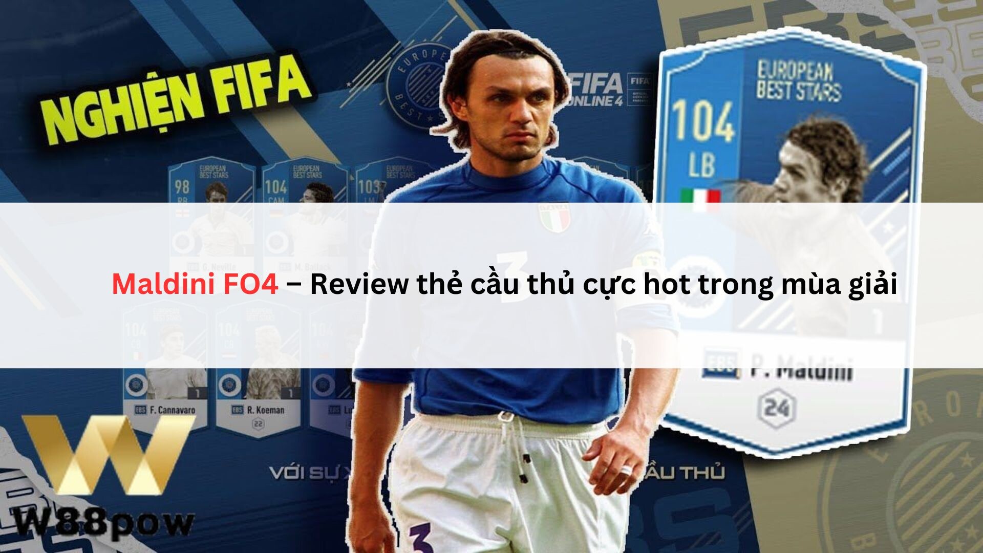 Maldini Fo4 – Review Thẻ Cầu Thủ Cực Hot Trong Mùa Giải