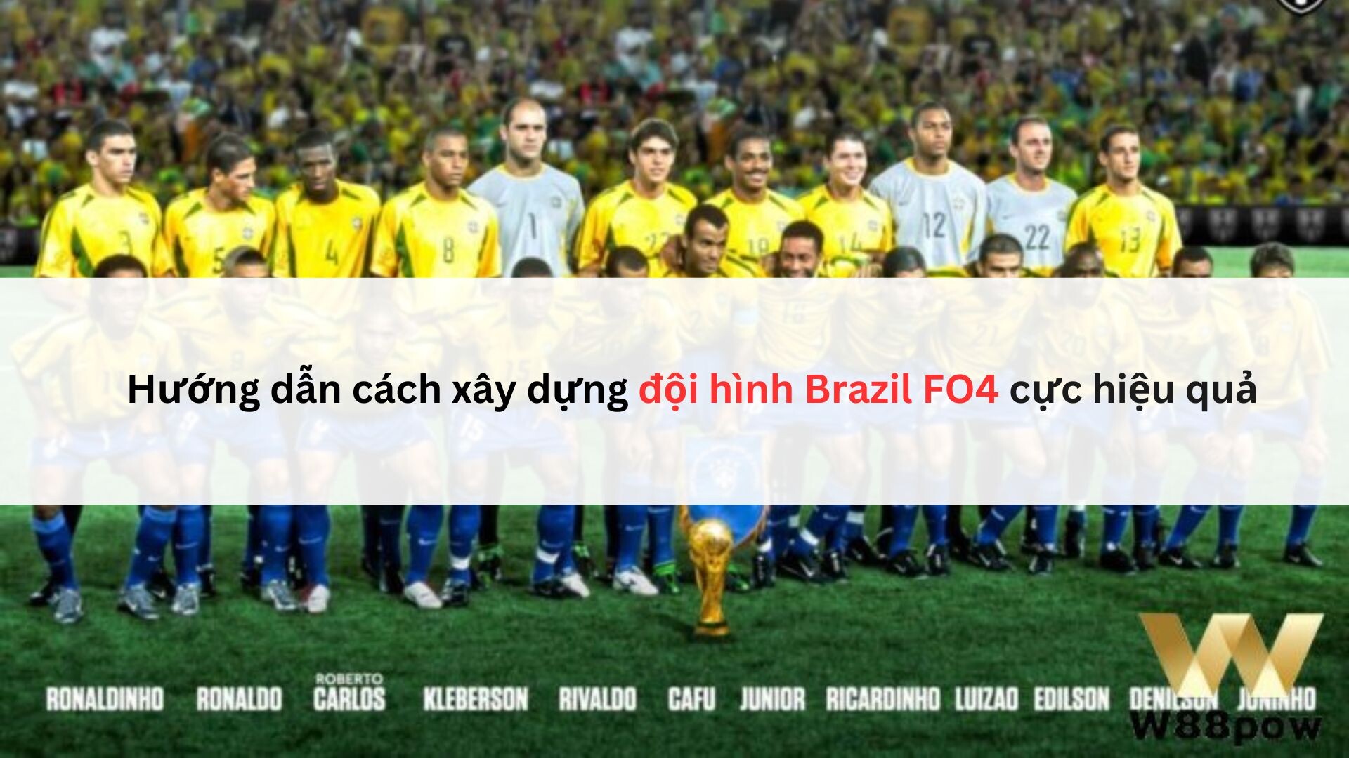 Hướng Dẫn Cách Xây Dựng đội Hình Brazil Fo4 Cực Hiệu Quả